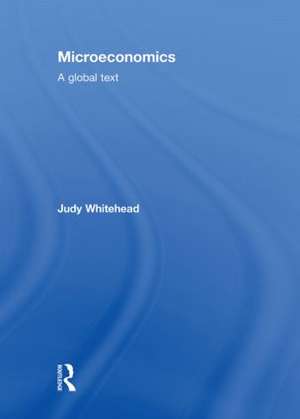 Microeconomics: A Global Text de Judy Whitehead