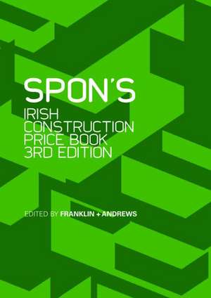 Spon's Irish Construction Price Book de Franklin + Andrews