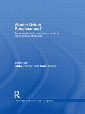 Whose Urban Renaissance?: An international comparison of urban regeneration strategies de Libby Porter