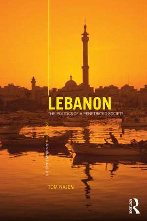 Lebanon: The Politics of a Penetrated Society de Tom Najem