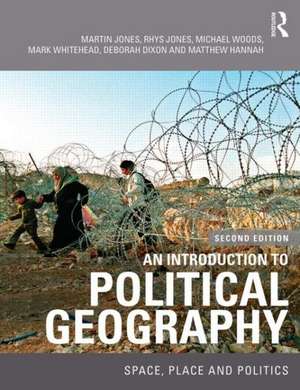 An Introduction to Political Geography: Space, Place and Politics de Martin Jones