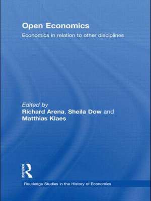 Open Economics: Economics in relation to other disciplines de Richard Arena