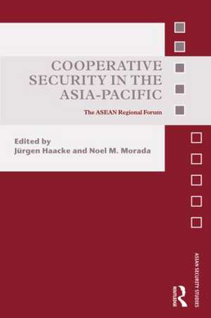 Cooperative Security in the Asia-Pacific: The ASEAN Regional Forum de Jürgen Haacke