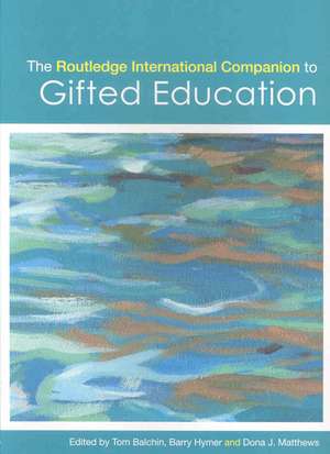 The Routledge International Companion to Gifted Education de Tom Balchin