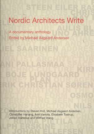 Nordic Architects Write: A Documentary Anthology de Michael Asgaard Andersen