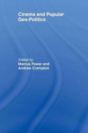 Cinema and Popular Geo-politics de Marcus Power