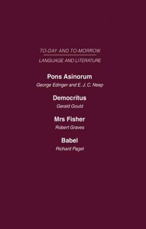 Pons Asinorum, or the Future of Nonsense Democritus or the Future of Laughter Mrs Fisher or the Future of Humour, Babel, or the Past, Present and Future of Human Speech: Today and Tomorrow Volume Twenty-Two de Gould Edinger