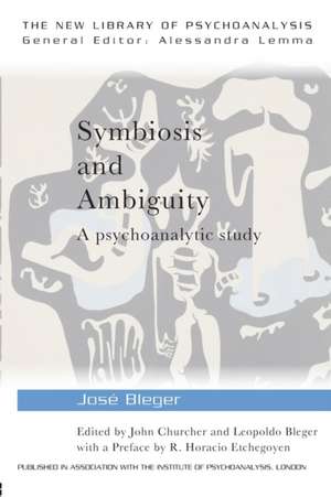 Symbiosis and Ambiguity: A Psychoanalytic Study de José Bleger