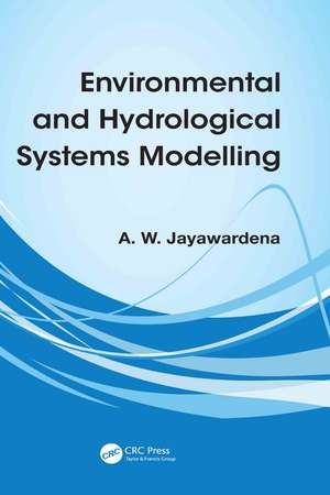 Environmental and Hydrological Systems Modelling de A. W. Jayawardena