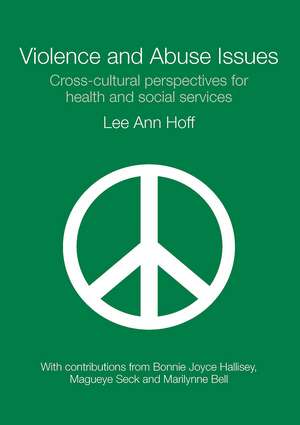 Violence and Abuse Issues: Cross-Cultural Perspectives for Health and Social Services de Lee Ann Hoff