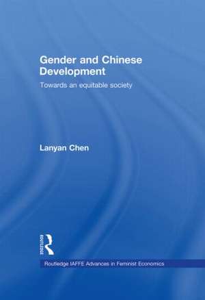 Gender and Chinese Development: Towards an Equitable Society de Lanyan Chen