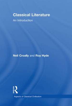 Classical Literature: An Introduction de Neil Croally