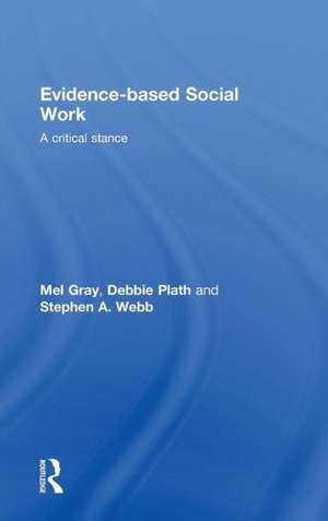 Evidence-based Social Work: A Critical Stance de Mel Gray