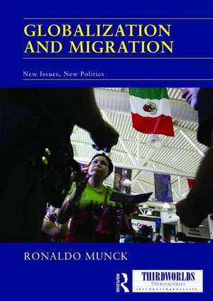 Globalisation and Migration: New Issues, New Politics de Ronaldo Munck