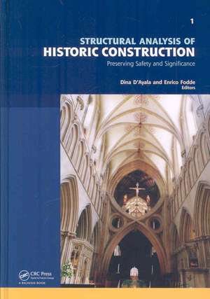 Structural Analysis of Historic Construction: Preserving Safety and Significance, Two Volume Set: Proceedings of the VI International Conference on Structural Analysis of Historic Construction, SAHC08, 2-4 July 2008, Bath, United Kingdom de Dina D'Ayala