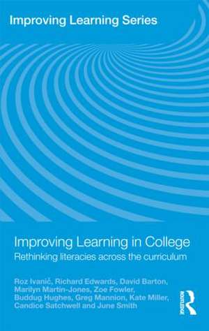 Improving Learning in College: Rethinking Literacies Across the Curriculum de Roz Ivanic