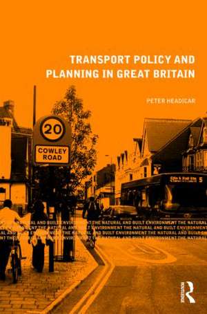 Transport Policy and Planning in Great Britain de Peter Headicar