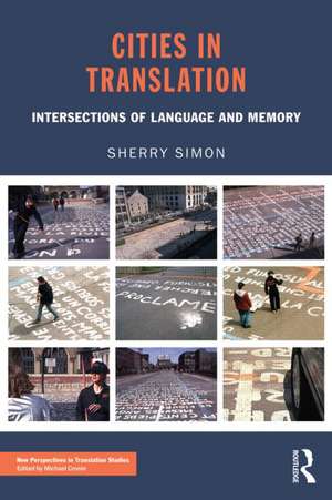 Cities in Translation: Intersections of Language and Memory de Sherry Simon