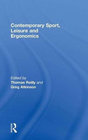 Contemporary Sport, Leisure and Ergonomics de Tom Reilly