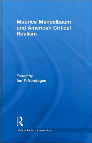 Maurice Mandelbaum and American Critical Realism de Ian F. Verstegen