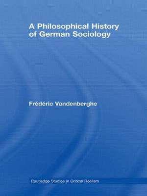 A Philosophical History of German Sociology de Frédéric Vandenberghe