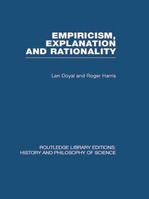 Empiricism, Explanation and Rationality: An Introduction to the Philosophy of the Social Sciences de Len Doyal