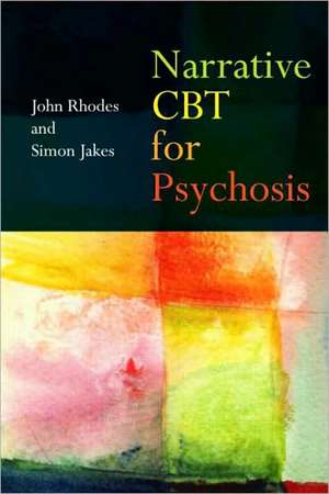 Narrative CBT for Psychosis de John Rhodes