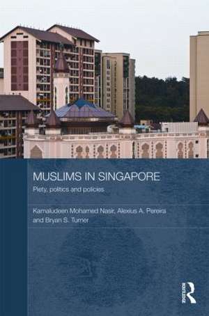 Muslims in Singapore: Piety, politics and policies de Kamaludeen Mohamed Nasir