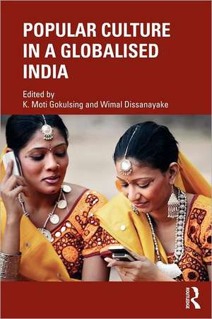 Popular Culture in a Globalised India de K. Moti Gokulsing