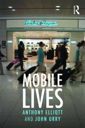 Mobile Lives de Anthony Elliott