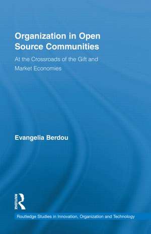 Organization in Open Source Communities: At the Crossroads of the Gift and Market Economies de Evangelia Berdou