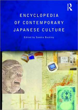 Encyclopedia of Contemporary Japanese Culture de Sandra Buckley