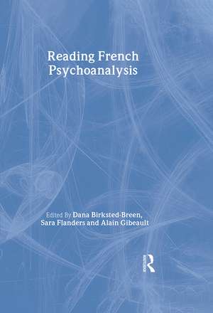 Reading French Psychoanalysis de Dana Birksted-Breen