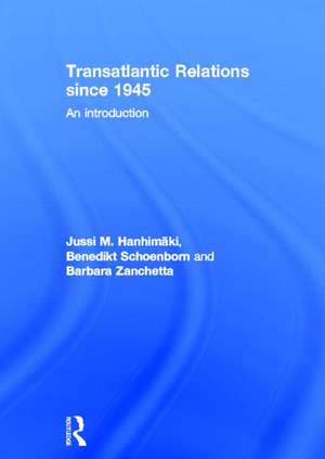 Transatlantic Relations since 1945: An Introduction de Jussi Hanhimaki