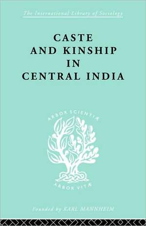 Caste and Kinship in Central India: A Study of Fiji Indian Rural Society de Adrian C. Mayer