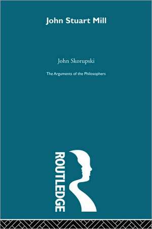 John Stuart Mill de Professor John M Skorupski