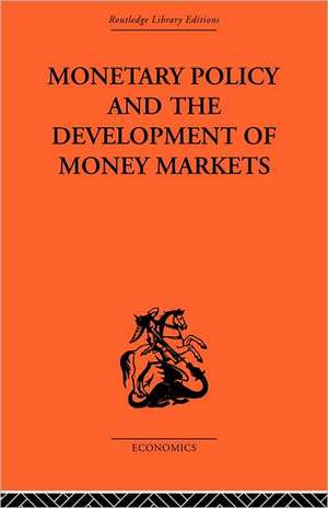 Monetary Policy and the Development of Money Markets de J.S.G. Wilson