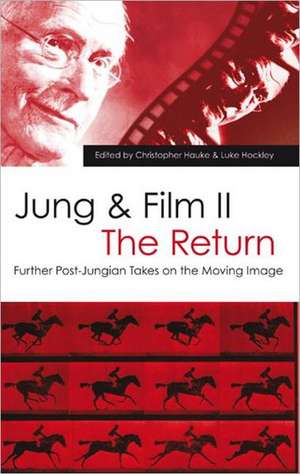 Jung and Film II: The Return: Further Post-Jungian Takes on the Moving Image de Christopher Hauke