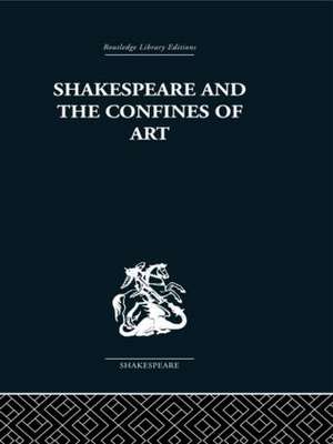 Shakespeare and the Confines of Art de Philip Edwards