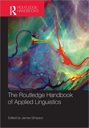 The Routledge Handbook of Applied Linguistics de James Simpson