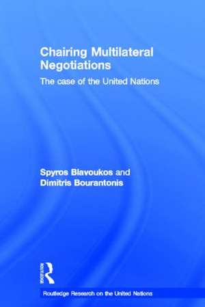 Chairing Multilateral Negotiations: The Case of the United Nations de Spyros Blavoukos