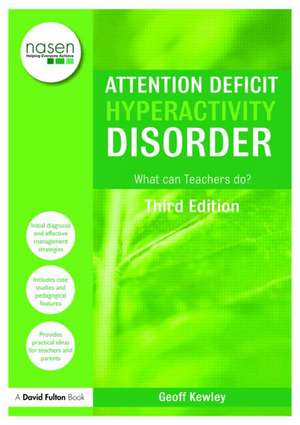 Attention Deficit Hyperactivity Disorder: What Can Teachers Do? de Geoff Kewley