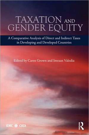 Taxation and Gender Equity: A Comparative Analysis of Direct and Indirect Taxes in Developing and Developed Countries de Caren Grown