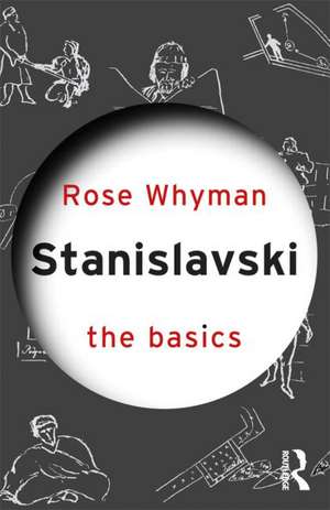 Stanislavski: The Basics de Rose Whyman