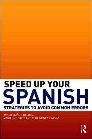 Speed Up Your Spanish: Strategies to Avoid Common Errors de Javier Muñoz-Basols