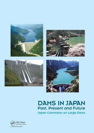 Dams in Japan: Past, Present and Future de Japan Commission on Large Dams - JCOLD