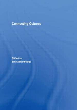 Connecting Cultures de Emma Bainbridge