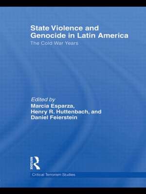 State Violence and Genocide in Latin America: The Cold War Years de Marcia Esparza