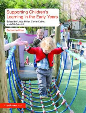 Supporting Children's Learning in the Early Years de Linda Miller