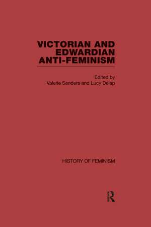 Victorian and Edwardian Anti-Feminism de Valerie Sanders